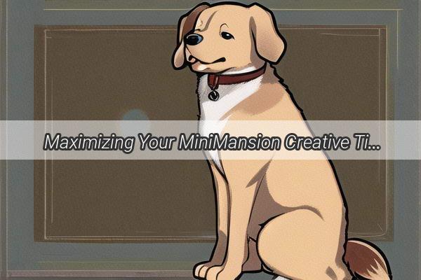 Maximizing Your MiniMansion Creative Tips for Raising a Pup in a Tiny Home